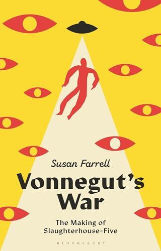 Vonnegut's War: The Making of Slaughterhouse-Five