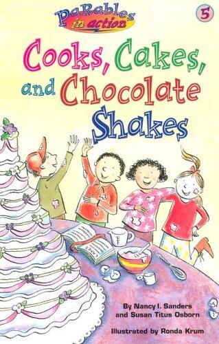 Cooks, Cakes, and Chocolate Shakes: Parables in Action