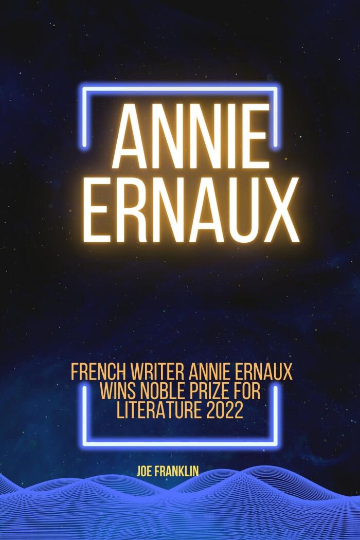 ANNIE ERNAUX : WINNER OF THE NOBLE PRICE FOR LITERATURE 2022