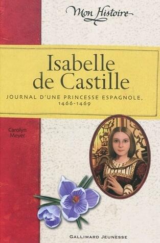 Isabelle de Castille journal d'une princesse espagnole, 1466-1469