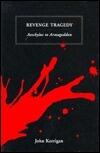 Revenge Tragedy: Aeschylus to Armageddon