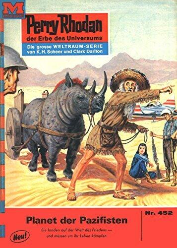 Perry Rhodan 452: Planet der Pazifisten: Perry Rhodan-Zyklus "Die Cappins" (Perry Rhodan-Erstauflage)