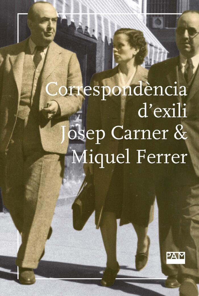 Correspondència d’exili: Josep Carner & Miquel Ferrer