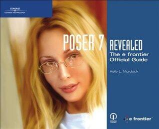 Poser® 7 Revealed: The E Frontier Official Guide