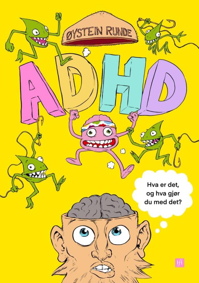 ADHD: Hva er det, og hva gjør du med det?