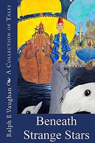 Beneath Strange Stars: A Collection of Tales