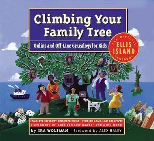 Climbing Your Family Tree: Online and Off-Line Genealogy for Kids