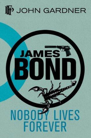 Nobody Lives for Ever: A 007 Novel