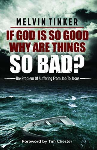 If God Is So Good Why Are Things So Bad ?