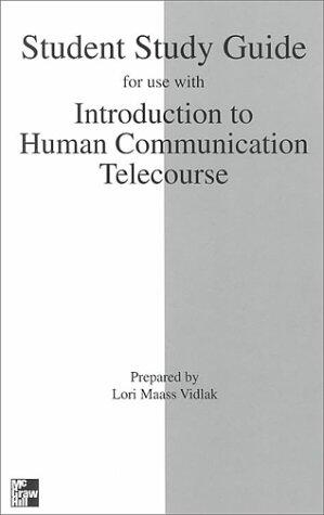 Student Study Guide to accompany Telecourse/Introduction To Human Communication: Understanding And Sharing
