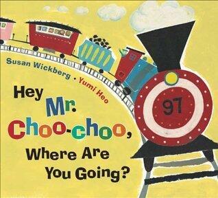 Hey Mr. Choo-Choo, Where Are You Going?
