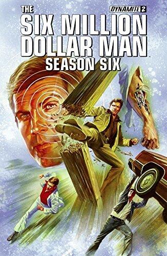 The Six Million Dollar Man: Season Six #2: Digital Exclusive Edition
