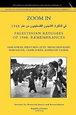 Zoom in. Palestinian Refugees of 1948, Remembrances [English - Arabic Edition]
