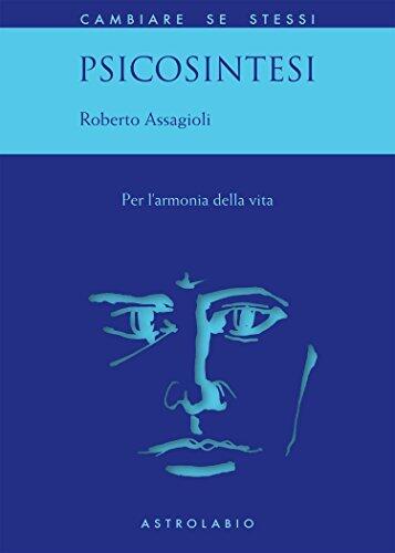 Psicosintesi: Per l'armonia della vita