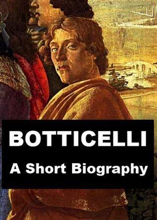 Botticelli - A Short Biography