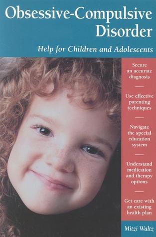 Obsessive-Compulsive Disorder: Helping Children & Adolescents