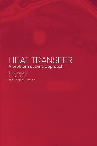 Heat Transfer: A Problem Solving Approach