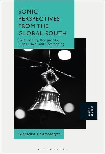 Sonic Perspectives from the Global Souths: Unheard Reciprocity, Resonant Relationality, and Aural Confluence