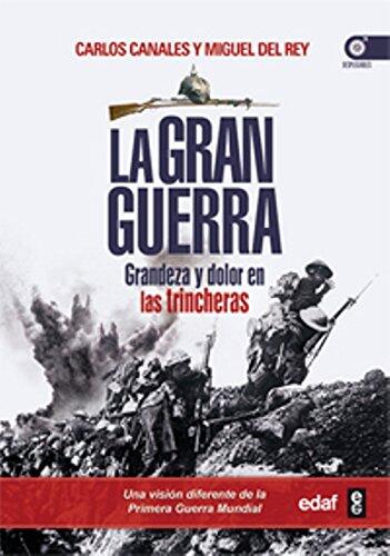 La Gran Guerra: Grandeza y dolor en las trincheras