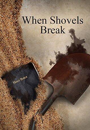 When Shovels Break