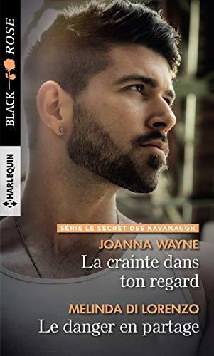 La crainte dans ton regard - Le danger en partage (Black Rose)