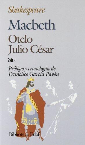 Macabeth, Julio César, Otelo