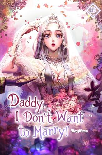 Daddy, I Don’t Want to Marry Vol. 3