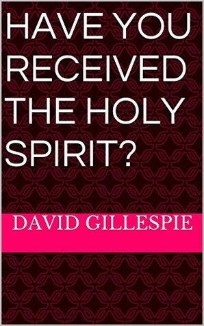 Have You Received the Holy Spirit?