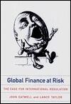 Global Finance at Risk: The Case for International Regulation
