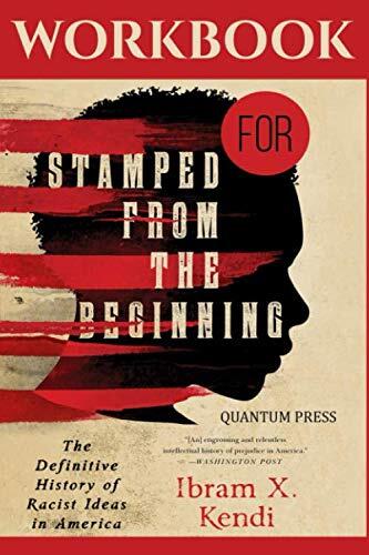 Workbook for Stamped from the Beginning: A Study Guide