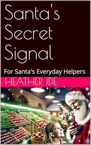 Santa's Secret Signal : For Santa's Everyday Helpers