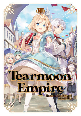 Tearmoon Empire: Volume 8 (Light Novel) (Tearmoon Empire