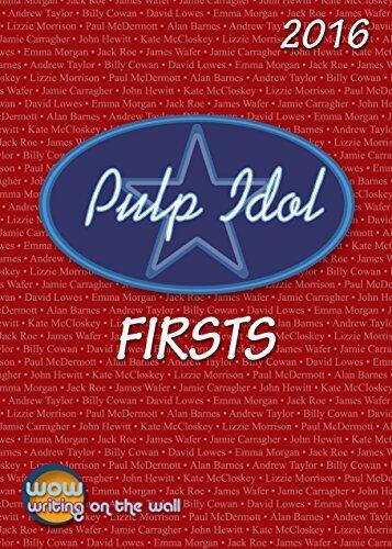 Pulp Idol Firsts
