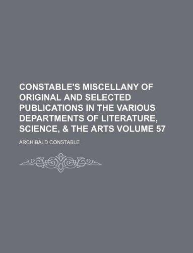 Constable's miscellany of original and selected publications in the various departments of literature, science, & the arts Volume 57