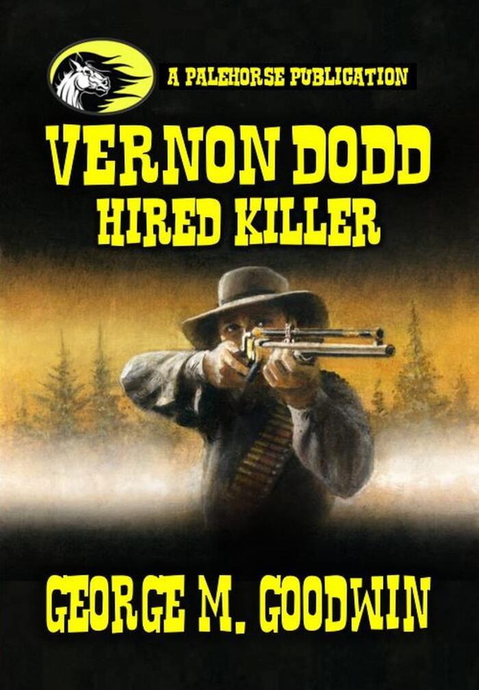 Vernon Dodd - Hired Killer: A Classic Western