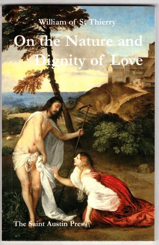 On the Nature & Dignity of Love