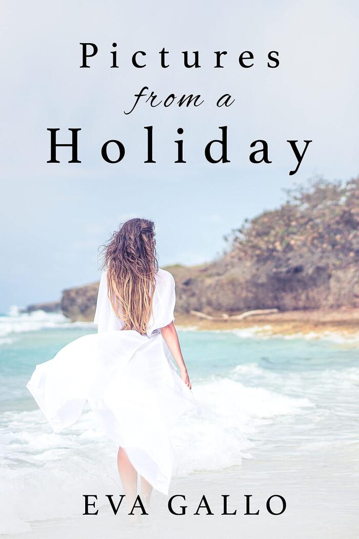 Pictures from a Holiday: Feel Good Beach Read