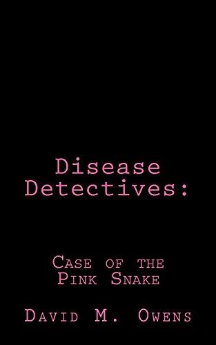 Disease Detectives: Case of the Pink Snake