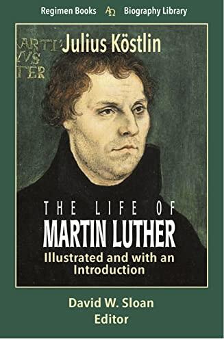 The Life of Martin Luther: Illustrated and with an Introduction