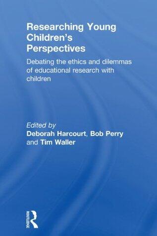 Researching Young Children's Perspectives: Debating the ethics and dilemmas of educational research with children