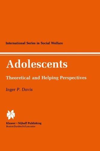 Adolescents: Theoretical and Helping Perspectives