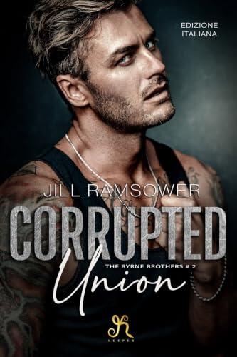 Corrupted Union: Mafia Romance (The Byrne Brothers)