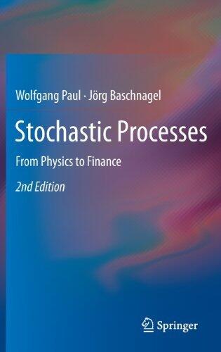 Stochastic Processes: From Physics to Finance 2nd 2013 edition by Paul, Wolfgang, Baschnagel, Jörg (2013) Hardcover