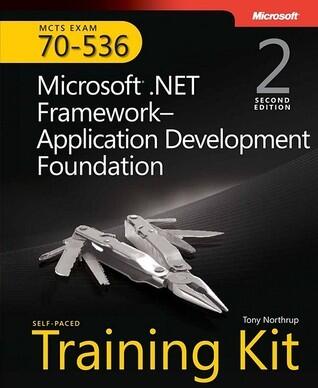 MCTS Self-Paced Training Kit (Exam 70-536): Microsoft .NET Framework Application Development Foundation