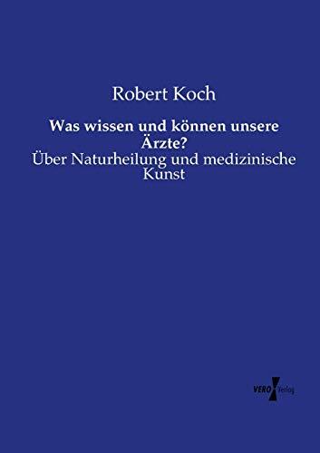 Was wissen und können unsere Ärzte?: Über Naturheilung und medizinische Kunst