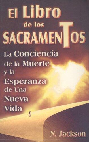 El Libro de los Sacramentos: The Book of the Sacraments