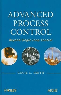 Advanced Process Control: Beyond Single-Loop Control