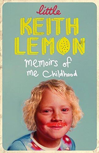 Little Keith Lemon: Memoirs of me Childhood