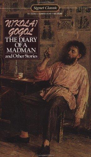 The Diary of a Madman and Other Stories: The Nose; The Carriage; The Overcoat; Taras Bulba
