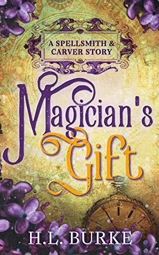 Magician's Gift: A Spellsmith & Carver Story
